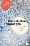  - Decentralizing Knowledges