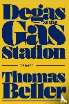 Beller, Thomas - Degas at the Gas Station