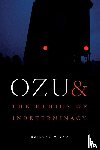 Miyao, Daisuke - Ozu and the Ethics of Indeterminacy