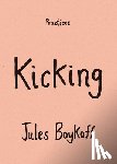 Boykoff, Jules - Kicking
