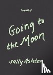 Ashton, Sally - Going to the Moon