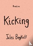 Boykoff, Jules - Kicking