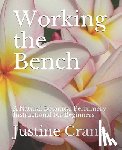 Crane, Justine M. - Working the Bench: A Natural Botanical Perfumery Instructional for Beginners