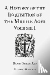 Lea, Henry Charles - A History of the Inquisition of the Middle Ages Volume 1