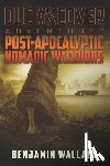 Wallace, Benjamin (Cleveland State University) - Post-Apocalyptic Nomadic Warriors
