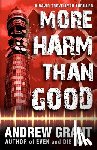 Grant, Andrew - More Harm Than Good