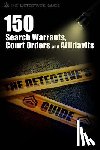 The Detective's Guide - 150 Search Warrants, Court Orders, and Affidavits: A Law Enforcement Guide
