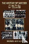 Hatfield, Thomas - The History of Soccer in Greater Cleveland From 1906 until 1981