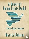 Baharna, Nazar Al - A Universal Human Rights Model