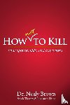 Brown, Nealy, Tierney, Sarah, Hunt, Shannon - How Not to Kill