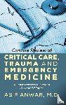 Anwar, Asif - Concise Review of Critical Care, Trauma and Emergency Medicine