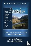 Lane, Dr David L - All Stressed Up and No Place to Go