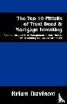 Davison, Brian - The Top 10 Pitfalls of Trust Deed & Mortgage Investing
