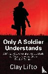 Lifto, Clay - Only A Soldier Understands - A Military Devotional and Bible Study for Warriors with a Story Book 2