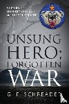Schreader, G F - Unsung Hero; Forgotten War
