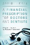 Katz, David I - A Financial Prescription for Doctors and Dentists