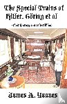 Yannes, James a - The Special Trains of Hitler, Goering et al