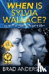 Anderson, Brad - When Is Sylvia Wallace? from The Janus Project files