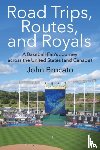 Brocato, John - Road Trips, Routes, and Royals
