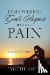 Smith, Lynette - Discovering God's Purpose Through Pain