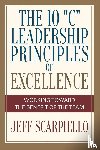Scarpiello, Jeff - The Ten "C" Leadership Principles of Excellence