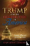 Chambers, John Michael - Trump and the Resurrection of America