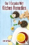 Sanidad, Thea - Our 7 Decades With Kitchen Remedies
