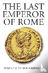 Habermann, Robert Steven - The Last Emperor of Rome