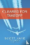 Kaye, Scott - Cleared for Takeoff