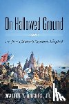 Hughes, Walter T - On Hallowed Ground