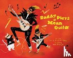 Yolen, Jane - Daddy Plays a Mean Guitar