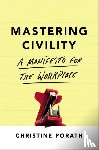 Porath, Christine - Mastering Civility