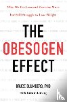 Blumberg, Bruce, Loberg, Kristin - The Obesogen Effect