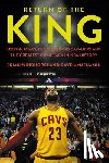 Windhorst, Brian - Return of the King: Lebron James, the Cleveland Cavaliers and the Greatest Comeback in NBA History