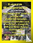 Curran, David - Learn Sun Power: The Illustrated guide to setting up Batteries, Inverter, Charge Controller, and Panels for a Complete Off-grid Solar E