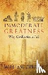 Ophuls, William - Immoderate Greatness: Why Civilizations Fail