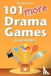 Farmer, David (Henley Management College) - 101 More Drama Games and Activities