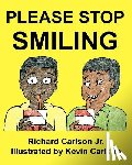 Carlson, Kevin - Please Stop Smiling - Story about Schizophrenia and Mental Illness for Children