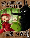 Speed, Shaskan - Honestly, Red Riding Hood Was Rotten!: The Story of Little Red Riding Hood as Told by the Wolf