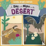 Arnold, Caroline - A Day and Night in the Desert
