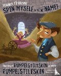 Gunderson, Jessica - Frankly, I'd Rather Spin Myself a New Name!: The Story of Rumpelstiltskin as Told by Rumpelstiltskin
