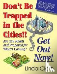 Clore, Linda - Don't Be Trapped in the Cities!! Get Out Now!