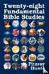 Hunte, Fitzroy - Twenty-eight Fundamental Bible Studies