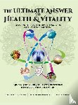 Sharps, Jim & Elisa, Reams Hernandez, Betty, Rankin, Phillip - The Ultimate Answer to Health and Vitality