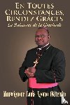 Okitembo, Monseigneur Louis Ngomo - EN TOUTES CIRCONSTANCES, RENDEZ-GRACES. La Puissance de la Gratitude