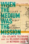 Supp-Montgomerie, Jenna - When the Medium Was the Mission