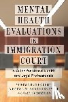 Barber-Rioja, Virginia, Akinsulure-Smith, Adeyinka M., Vendzules, Sarah - Mental Health Evaluations in Immigration Court