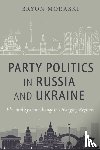 Moraski, Bryon - Party Politics in Russia and Ukraine