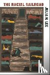 Lee, Julia H. - The Racial Railroad