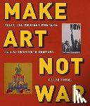  - Make Art Not War